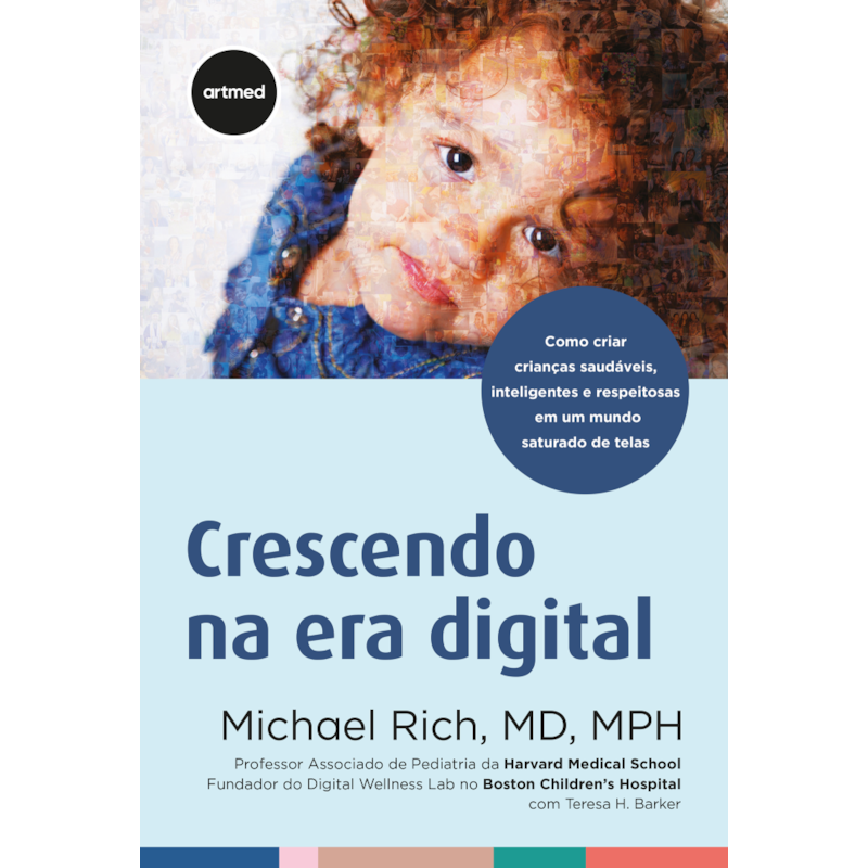 O GUIA DO MIDIATRA: COMO CRIAR CRIANÇAS SAUDÁVEIS, INTELIGENTES E RESPEITOSAS EM UM MUNDO SATURADO DE TELAS