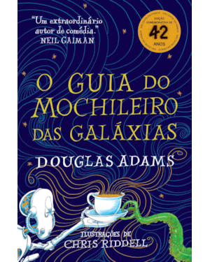 O GUIA DO MOCHILEIRO DAS GALÁXIAS - EDIÇÃO ILUSTRADA