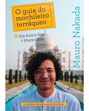 O GUIA DO MOCHILEIRO TERRÁQUEO - EM BUSCA DAS 7 MARAVILHAS