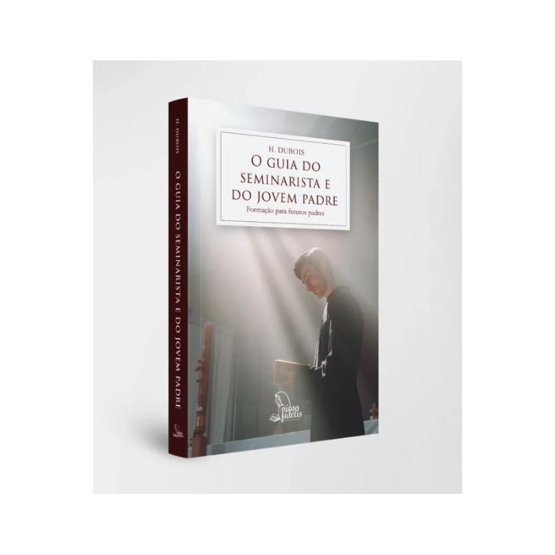 O GUIA DO SEMINARISTA E DO JOVEM PADRE