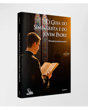 O GUIA DO SEMINARISTA E DO PADRE JOVEM