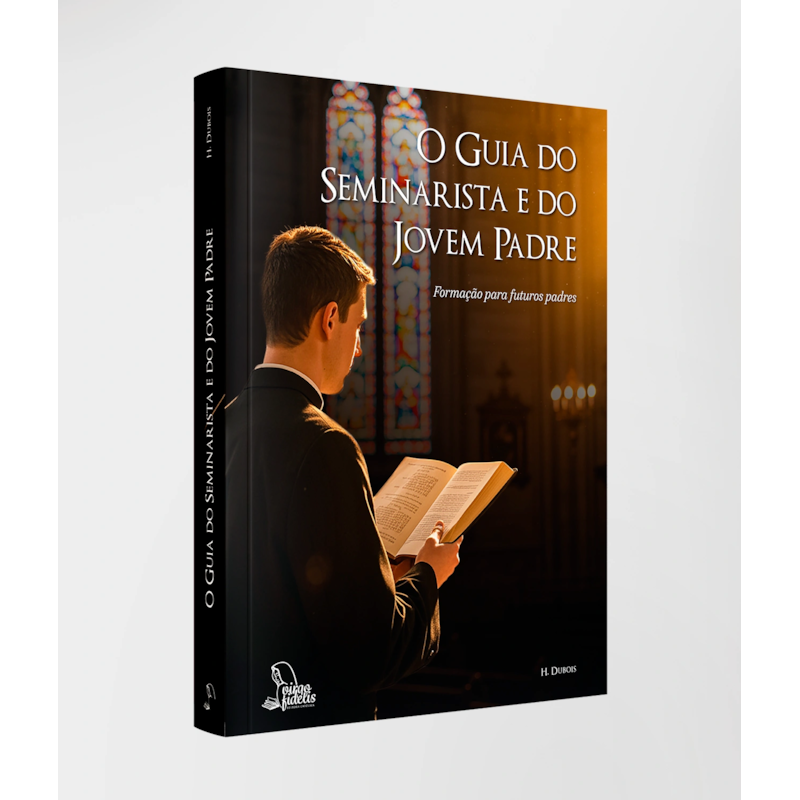 O GUIA DO SEMINARISTA E DO PADRE JOVEM