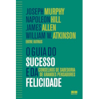 O GUIA DO SUCESSO E DA FELICIDADE