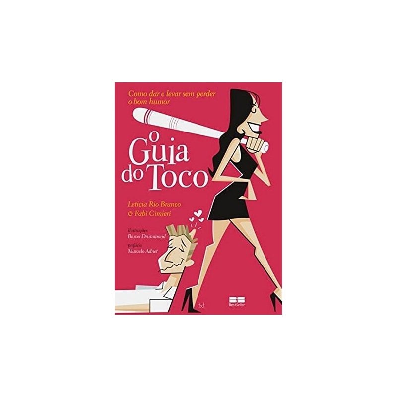 O GUIA DO TOCO: COMO DAR E LEVAR SEM PERDER O BOM HUMOR: COMO DAR E LEVAR SEM PERDER O BOM HUMOR