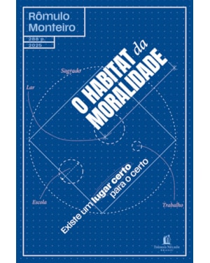 O HABITAT DA MORALIDADE: EXISTE UM LUGAR CERTO PARA O CERTO