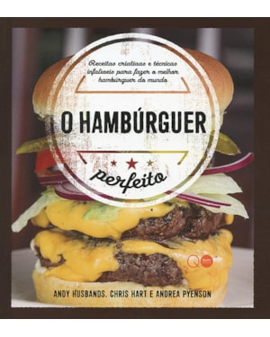 O HAMBÚRGUER PERFEITO