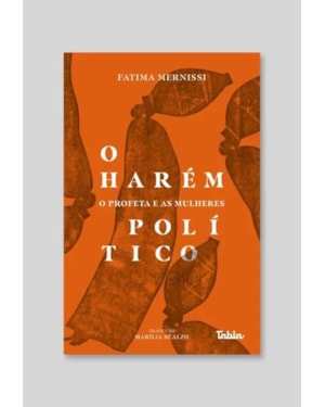 O HARÉM POLÍTICO - O PROFETA E AS MULHERES
