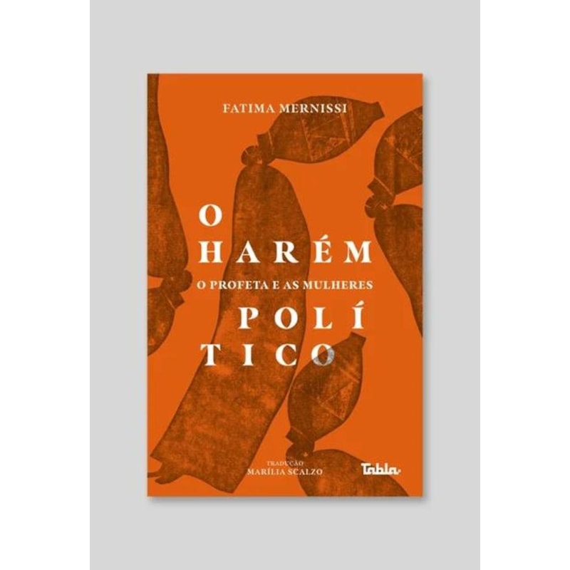 O HARÉM POLÍTICO - O PROFETA E AS MULHERES