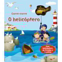 O HELICÓPTERO : CORRE-CORRE