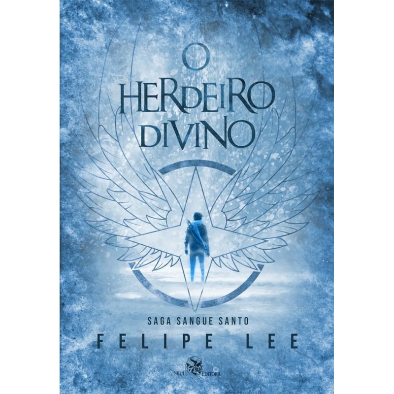 O HERDEIRO DIVINO: A SAGA SANGUE SANTO - LIVRO 1
