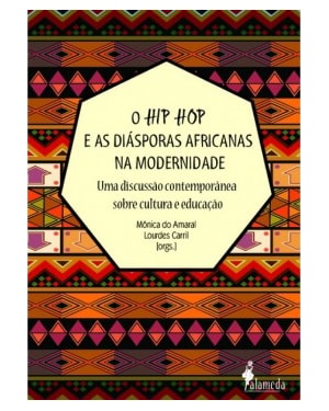 O hip hop e as diásporas africanas na modernidade: uma discussão contemporânea sobre cultura e educação