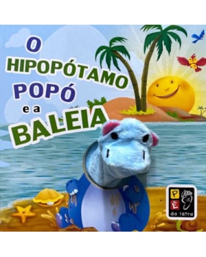 O HIPOPÓTAMO POPÓ E A BALEIA - DEDOCHE