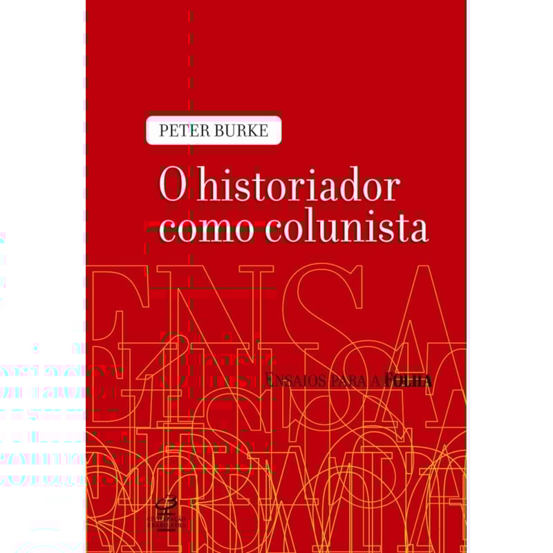O HISTORIADOR COMO COLUNISTA