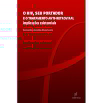 O HIV, SEU PORTADOR E O TRATAMENTO ANTI-RETROVIRAL