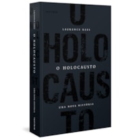 O HOLOCAUSTO - UMA NOVA HISTÓRIA