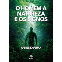 O HOMEM A NATUREZA E OS SIGNOS