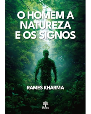 O HOMEM A NATUREZA E OS SIGNOS