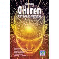 O HOMEM ASTRAL E MENTAL