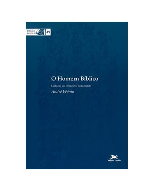 O HOMEM BÍBLICO: LEITURAS DO PRIMEIRO TESTAMENTO