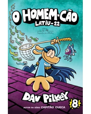O HOMEM-CÃO: LATIU-22 - VOL. 8