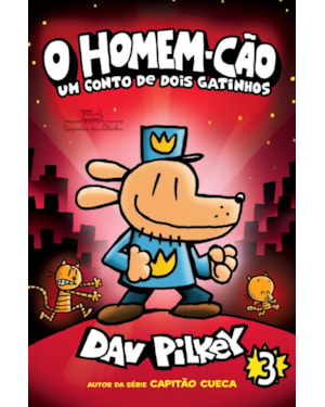 O HOMEM-CÃO: UM CONTO DE DOIS GATINHOS - VOL. 3