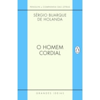 O HOMEM CORDIAL - DO MESMO AUTOR DE RAÍZES DO BRASIL