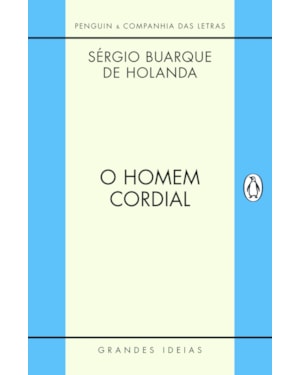 O HOMEM CORDIAL - DO MESMO AUTOR DE RAÍZES DO BRASIL