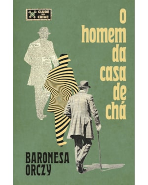 O HOMEM DA CASA DE CHÁ (CLUBE DO CRIME)