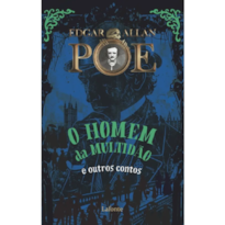 O Homem da Multidão e Outros Contos - Edgar Allan Poe