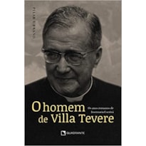 O HOMEM DE VILLA TEVERE: OS ANOS ROMANOS DE JOSEMARIA ESCRIVÁ