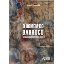 O HOMEM DO BARROCO: O ENSAÍSMO DE AFFONSO ÁVILA