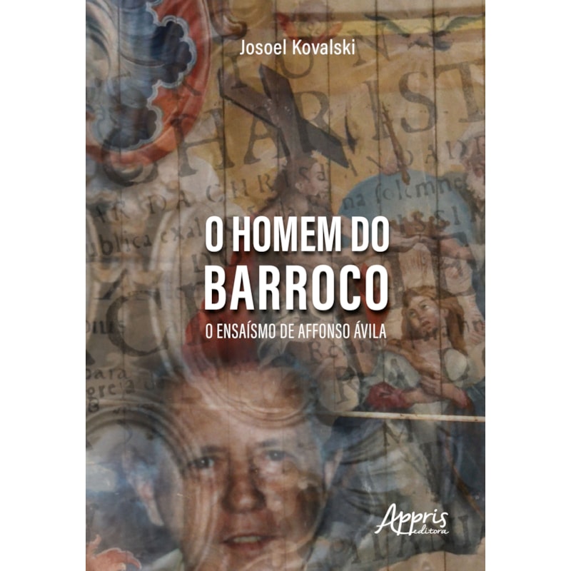 O HOMEM DO BARROCO: O ENSAÍSMO DE AFFONSO ÁVILA