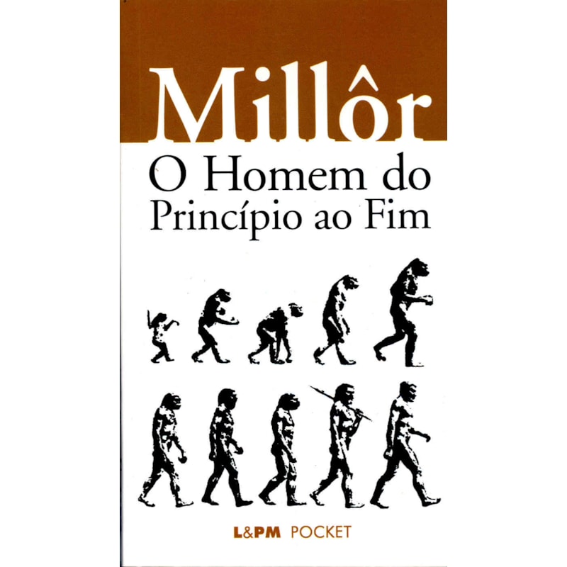O homem do princípio ao fim