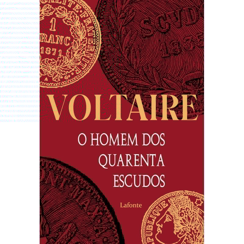 O HOMEM DOS QUARENTAS ESCUDOS: VOLTAIRE