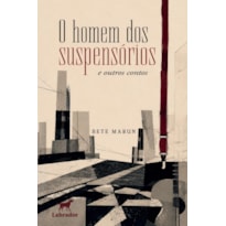 O HOMEM DOS SUSPENSÓRIOS E OUTROS CONTOS