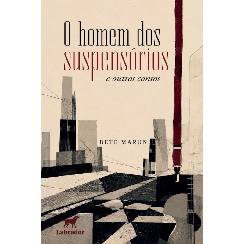 O HOMEM DOS SUSPENSÓRIOS E OUTROS CONTOS