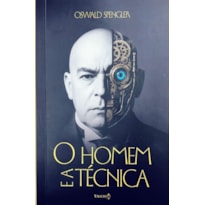 O HOMEM E A TÉCNICA