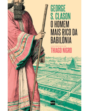 O HOMEM MAIS RICO DA BABILÔNIA: COM PREFÁCIO DE THIAGO NIGRO