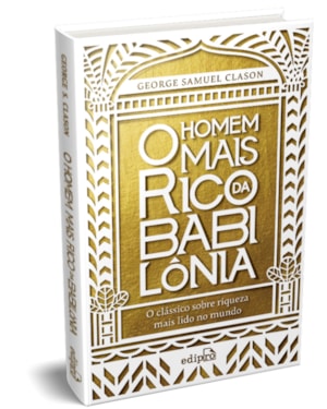 O HOMEM MAIS RICO DA BABILÔNIA - EDIÇÃO DE LUXO