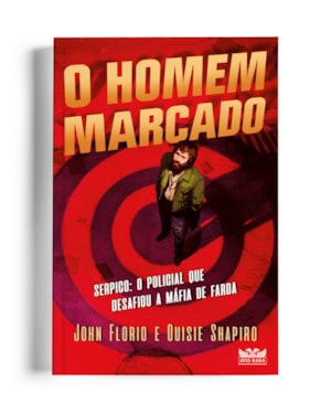 O HOMEM MARCADO - SERPICO: O POLICIAL QUE DESAFIOU A MÁFIA DE FARDA