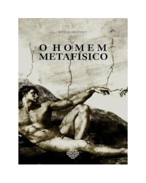 O HOMEM METAFÍSICO
