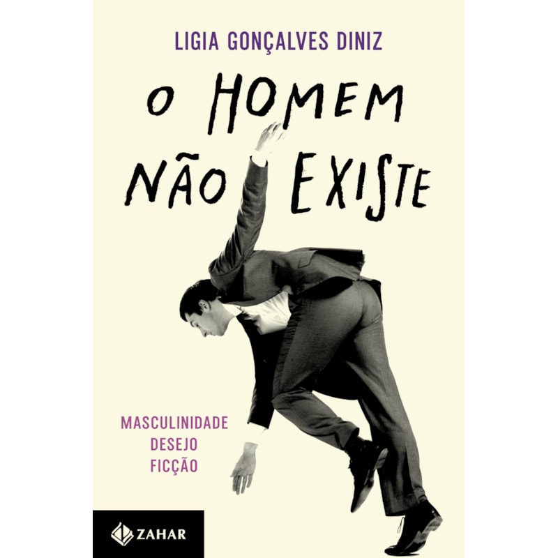 O HOMEM NÃO EXISTE: MASCULINIDADE, DESEJO E FICÇÃO