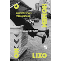 O HOMEM NO LIXO E OUTROS POEMAS PORNOGRÁFICOS