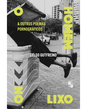 O HOMEM NO LIXO E OUTROS POEMAS PORNOGRÁFICOS