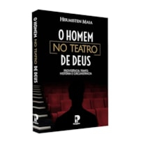 O HOMEM NO TEATRO DE DEUS
