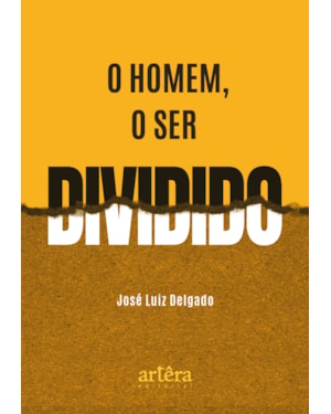O HOMEM, O SER DIVIDIDO
