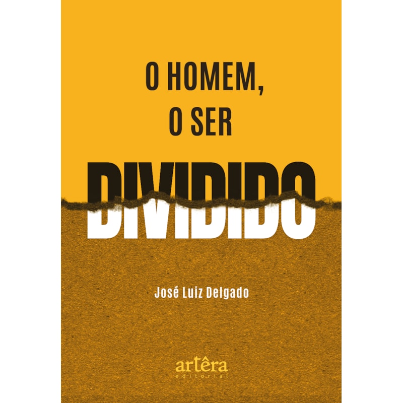 O HOMEM, O SER DIVIDIDO