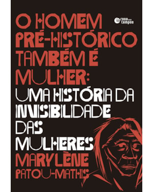 O HOMEM PRÉ-HISTÓRICO TAMBÉM É MULHER