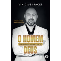 O homem que aprendeu a ouvir a voz de Deus