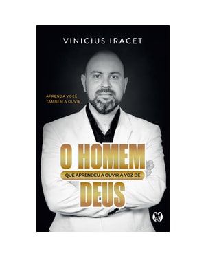 O homem que aprendeu a ouvir a voz de Deus